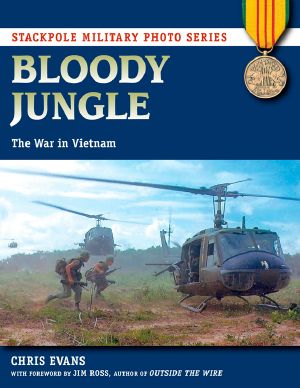 [Stackpole Military Photo Series 01] • Bloody Jungle · the War in Vietnam